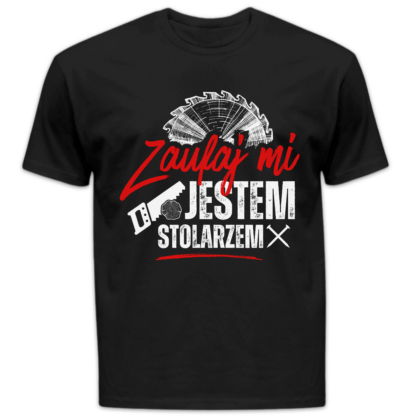 Koszulka męska Zaufaj mi jestem stolarzem czarna