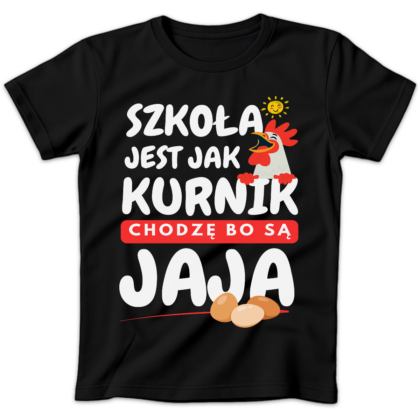 Koszulka damska Szkoła jest jak kurnik chodzę bo są jaja czarna