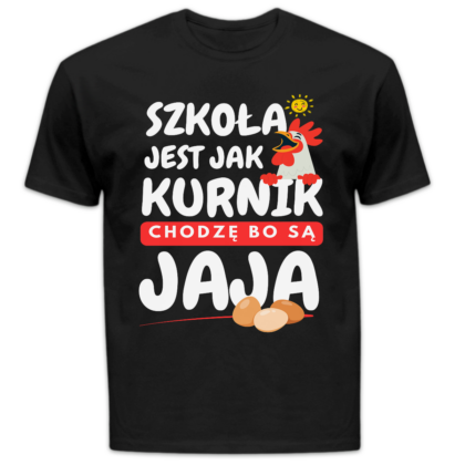 Koszulka męska Szkoła jest jak kurnik chodzę bo są jaja czarna
