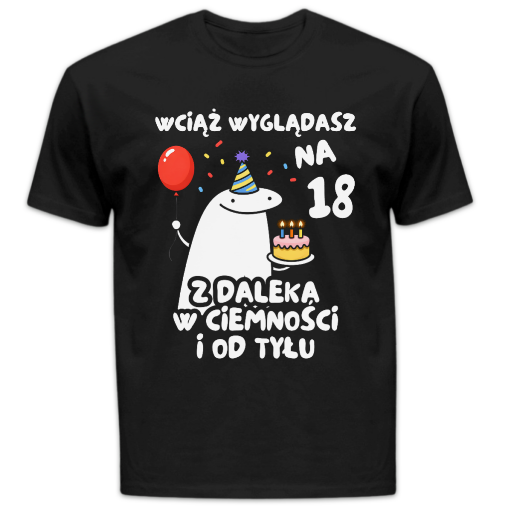 Koszulka męska Wciąż wyglądasz na 18 czarna