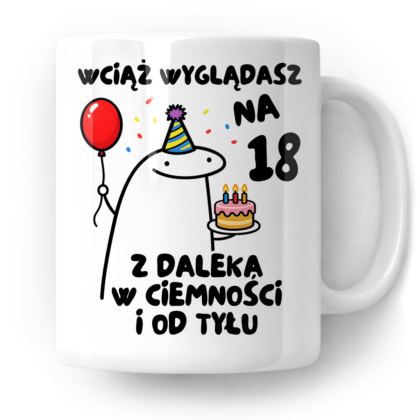Kubek Wciąż wyglądasz na 18