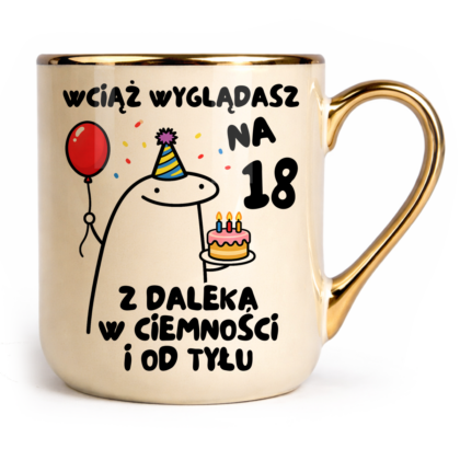 Kubek Elegant Wciąż wyglądasz na 18