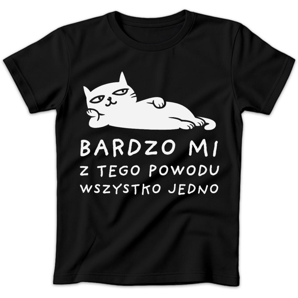 Koszulka damska Bardzo mi z tego powodu wszystko jedno czarna