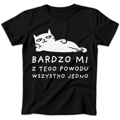 Koszulka damska Bardzo mi z tego powodu wszystko jedno czarna