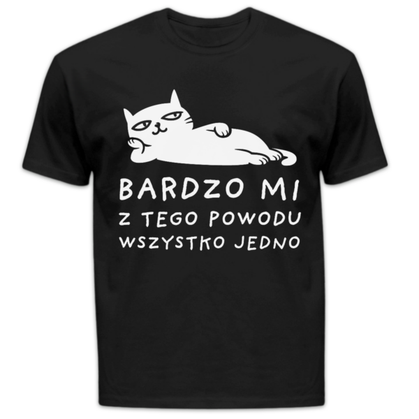 Koszulka męska Bardzo mi z tego powodu wszystko jedno czarna