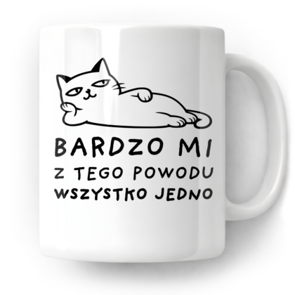 Kubek Bardzo mi z tego powodu wszystko jedno