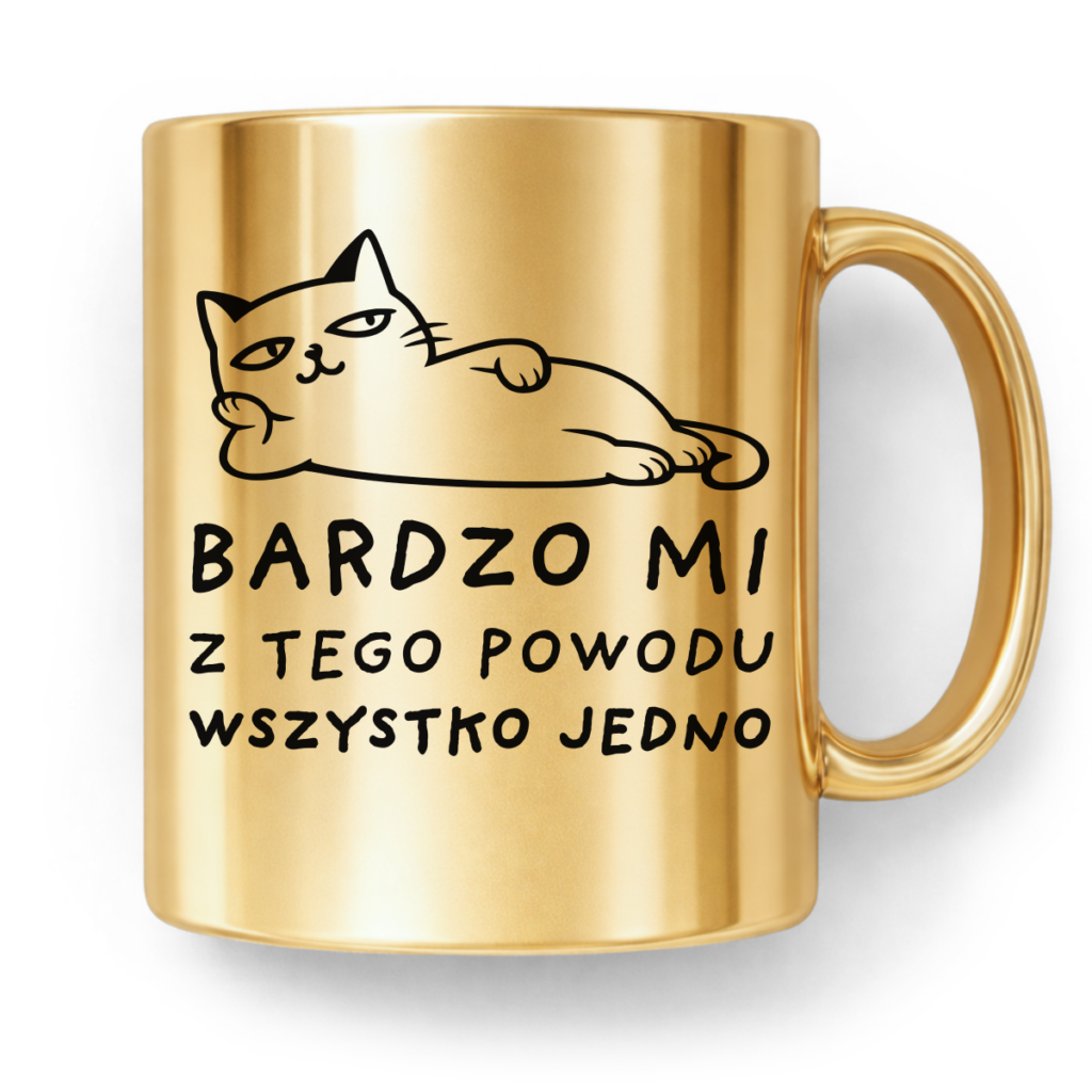 Kubek Złoty Bardzo mi z tego powodu wszystko jedno