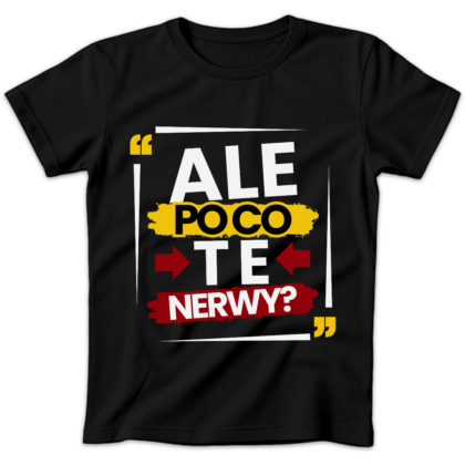 Koszulka damska Ale po co te nerwy czarna