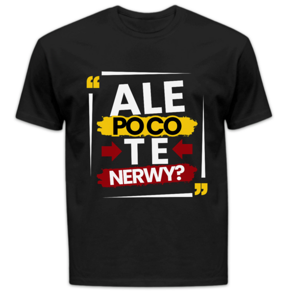 Koszulka męska Ale po co te nerwy czarna