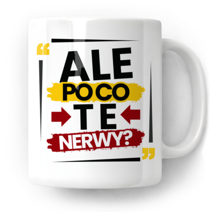 Kubek Ale po co te nerwy