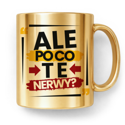 Kubek Złoty Ale po co te nerwy