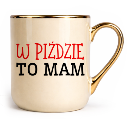 Kubek Elegant W piździe to mam