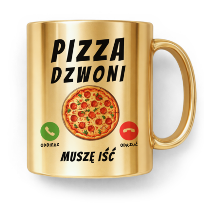 Kubek Złoty Pizza dzwoni muszę iść