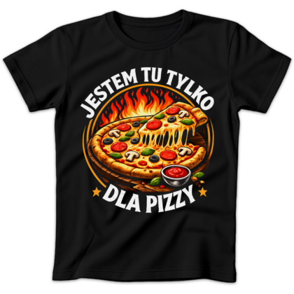 Koszulka damska Jestem tu tylko dla pizzy czarna