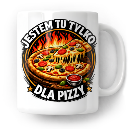 Kubek Jestem tu tylko dla pizzy