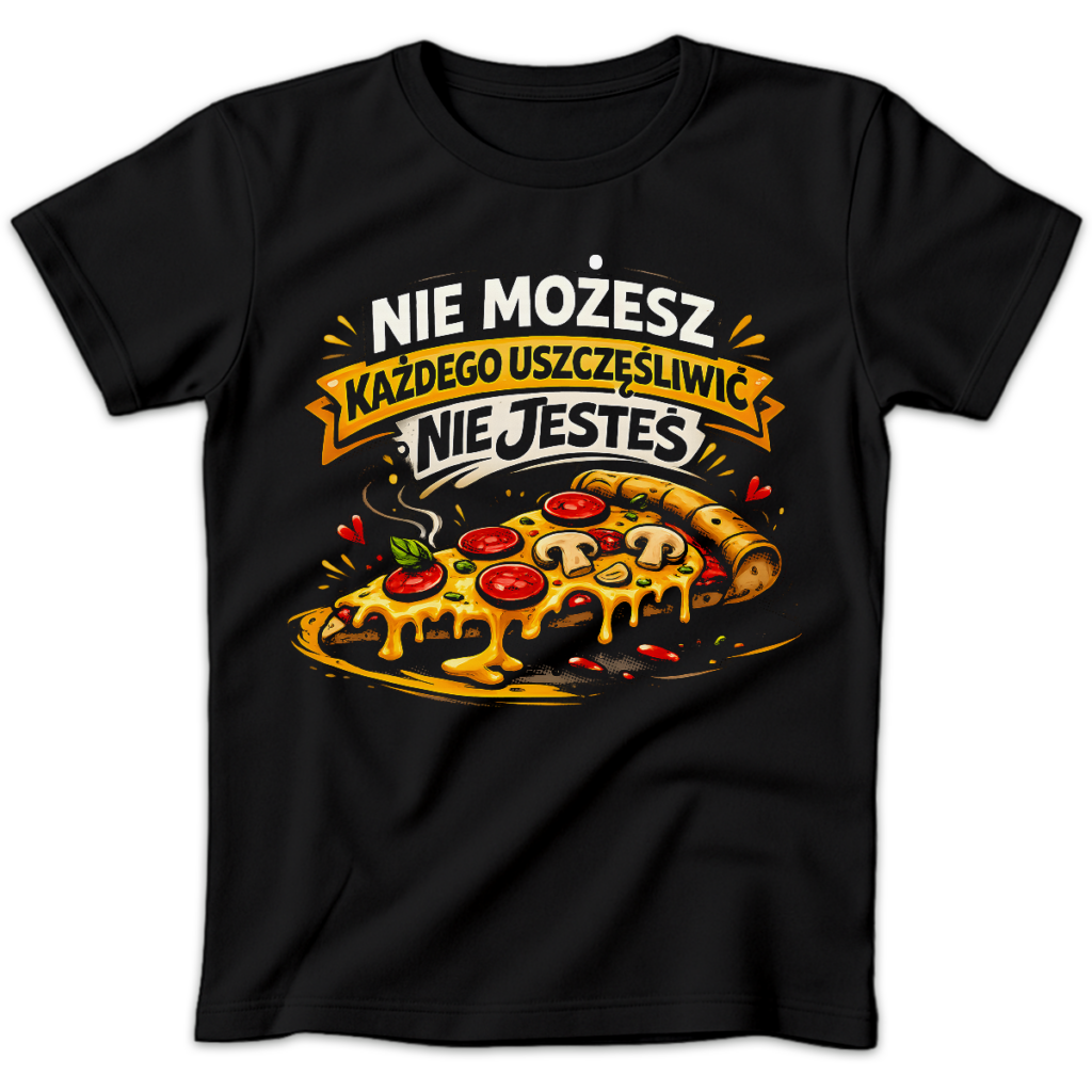 Koszulka damska Nie możesz każdego uszczęśliwić nie jesteś pizzą czarna