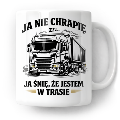 Kubek Ja nie chrapię ja śnię że jestem w trasie