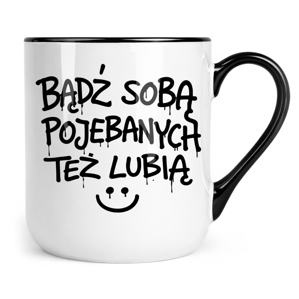 Kubek Coffee Bądź sobą pojebanych też lubią
