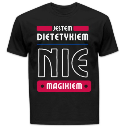 Koszulka męska Jestem dietetykiem nie magikiem czarna