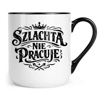 Kubek Coffee Szlachta nie pracuje