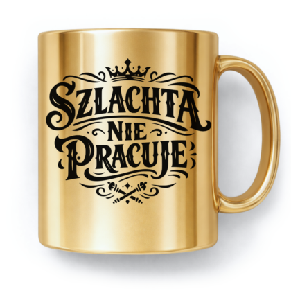 Kubek Złoty Szlachta nie pracuje