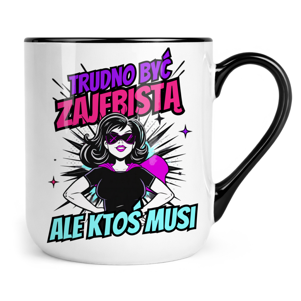 Kubek Coffee Trudno być zajebistą ale ktoś musi