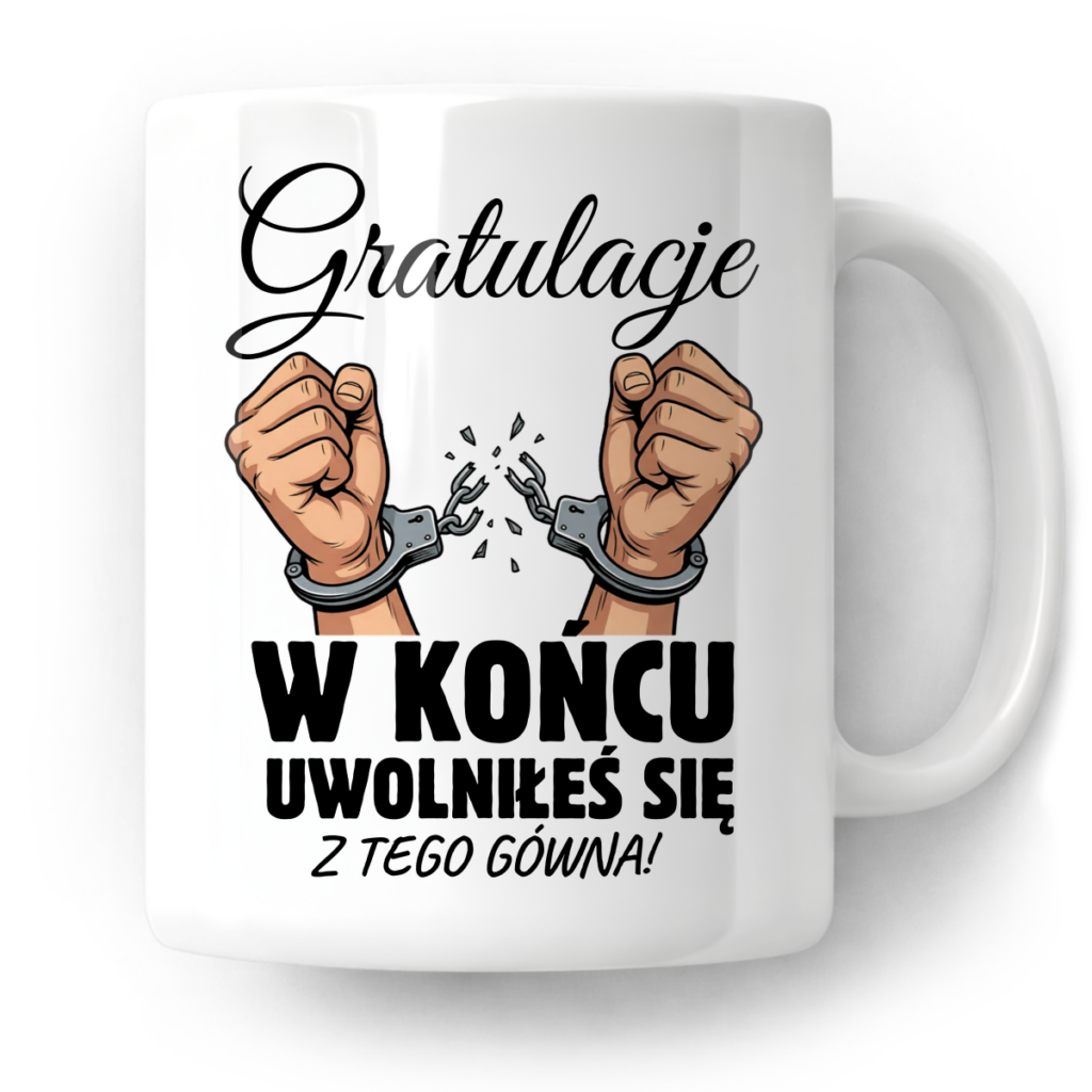 Kubek Gratulacje w końcu uwolniłeś się z tego gówna